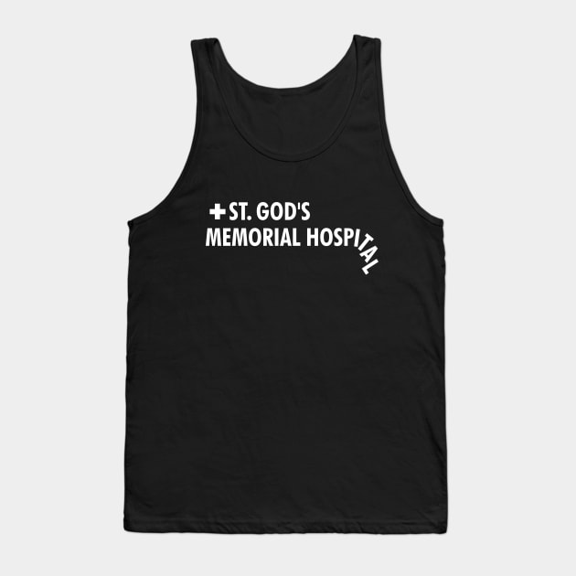 St. God's Memorial Hospital Tank Top by dreambeast.co